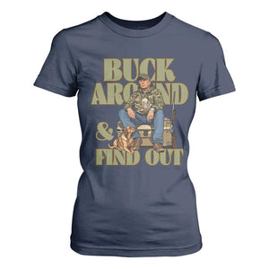 Trump Camo Hunting T Shirt For Women Buck Around And Find Out TS02 Navy Print Your Wear