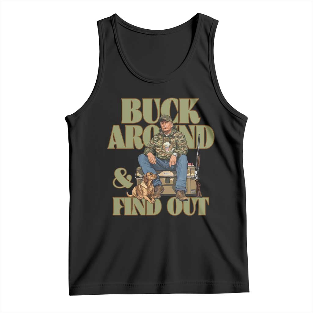 Trump Camo Hunting Tank Top Buck Around And Find Out TS02 Black Print Your Wear