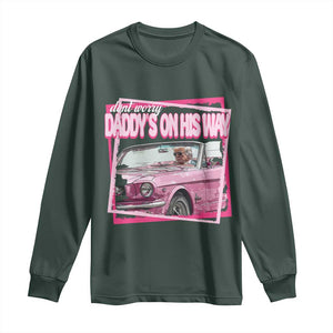 Trump Won 2024 Long Sleeve Shirt Dont Worry Daddy's On His Way Funny Pink TS02 Dark Forest Green Print Your Wear