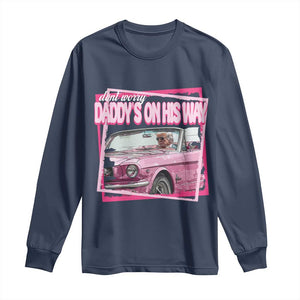 Trump Won 2024 Long Sleeve Shirt Dont Worry Daddy's On His Way Funny Pink TS02 Navy Print Your Wear