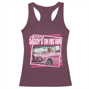 Trump Won 2024 Racerback Tank Top Dont Worry Daddy's On His Way Funny Pink TS02 Maroon Print Your Wear