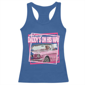 Trump Won 2024 Racerback Tank Top Dont Worry Daddy's On His Way Funny Pink TS02 Royal Blue Print Your Wear