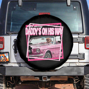 Trump Won 2024 Spare Tire Cover Dont Worry Daddy's On His Way Funny Pink TS02 No hole Black Print Your Wear