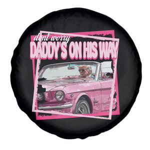 Trump Won 2024 Spare Tire Cover Dont Worry Daddy's On His Way Funny Pink TS02 Print Your Wear