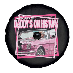 Trump Won 2024 Spare Tire Cover Dont Worry Daddy's On His Way Funny Pink TS02 Print Your Wear