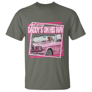 Trump Won 2024 T Shirt Dont Worry Daddy's On His Way Funny Pink TS02 Military Green Print Your Wear