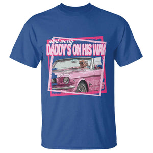 Trump Won 2024 T Shirt Dont Worry Daddy's On His Way Funny Pink TS02 Royal Blue Print Your Wear