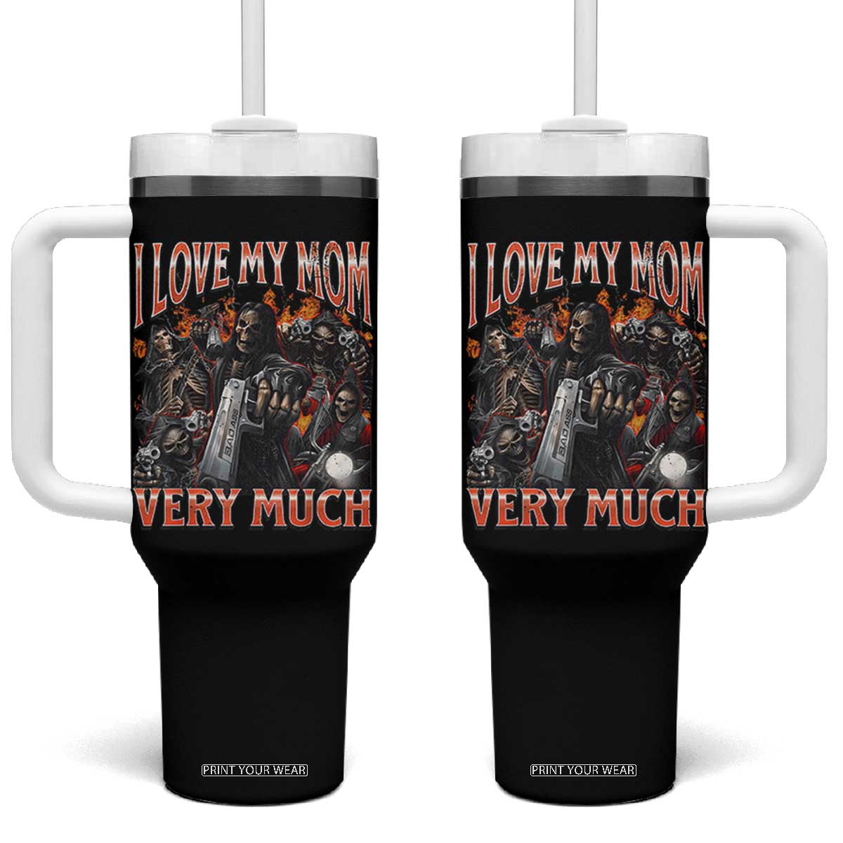 I Love My Mom Very Much Flaming Reaper Biker Graphic Tumbler With Handle Sarcastic Metalhead Humor Skeleton Juxtaposition Meme