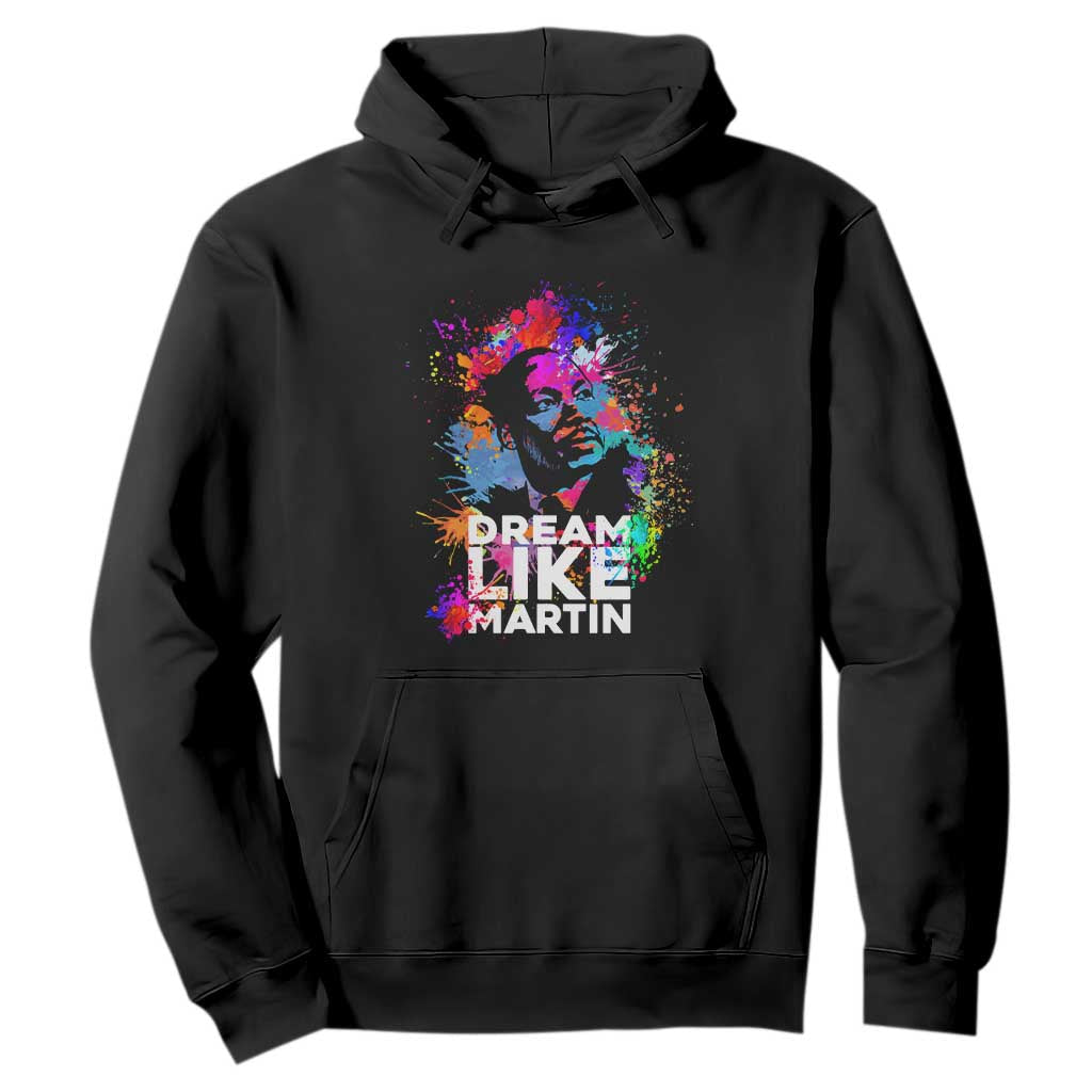 MLK Hoodie Dream Like Martin Black History Month Civil Rights Leader TS02 Black Printyourwear