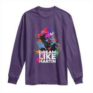 Dream Like Martin Long Sleeve Shirt MLK American Civil Rights Leader Inspiration TS02 Purple Print Your Wear