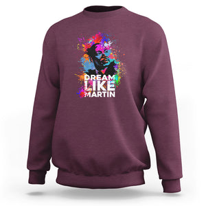 MLK Sweatshirt Dream Like Martin Black History Month Civil Rights Leader TS02 Maroon Printyourwear