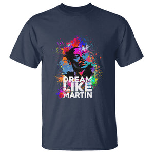 MLK T Shirt Dream Like Martin Black History Month Civil Rights Leader TS02 Navy Printyourwear
