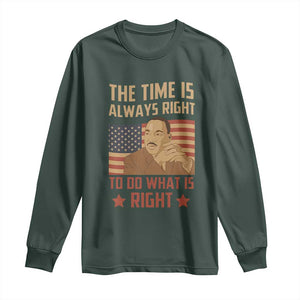 MLK Quotes Long Sleeve Shirt The Time Always Right To Do What Is Right Retro American Flag TS02 Dark Forest Green Print Your Wear