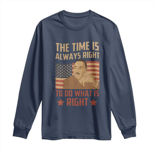 MLK Quotes Long Sleeve Shirt The Time Always Right To Do What Is Right Retro American Flag TS02 Navy Print Your Wear