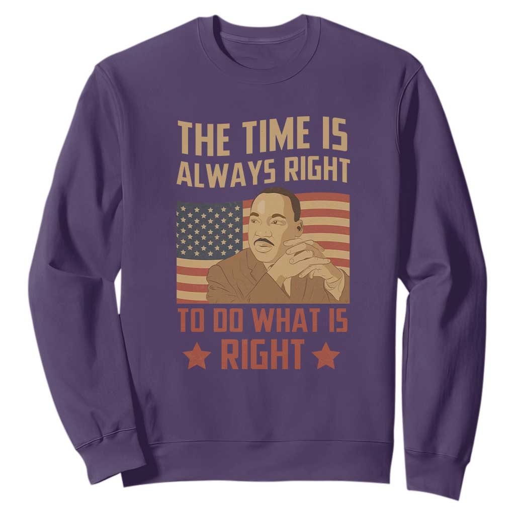 MLK Quotes Sweatshirt The Time Always Right To Do What Is Right Black History Month TS02 Purple Printyourwear