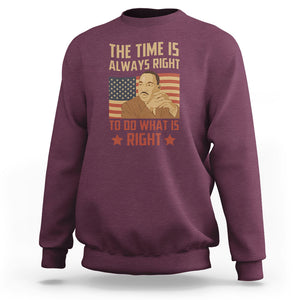 MLK Quotes Sweatshirt The Time Always Right To Do What Is Right Black History Month TS02 Maroon Printyourwear