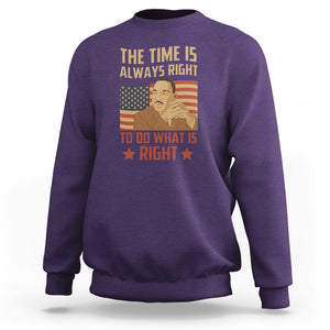 MLK Quotes Sweatshirt The Time Always Right To Do What Is Right Black History Month TS02 Purple Printyourwear