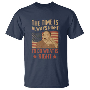 MLK Quotes T Shirt The Time Always Right To Do What Is Right Black History Month TS02 Navy Printyourwear