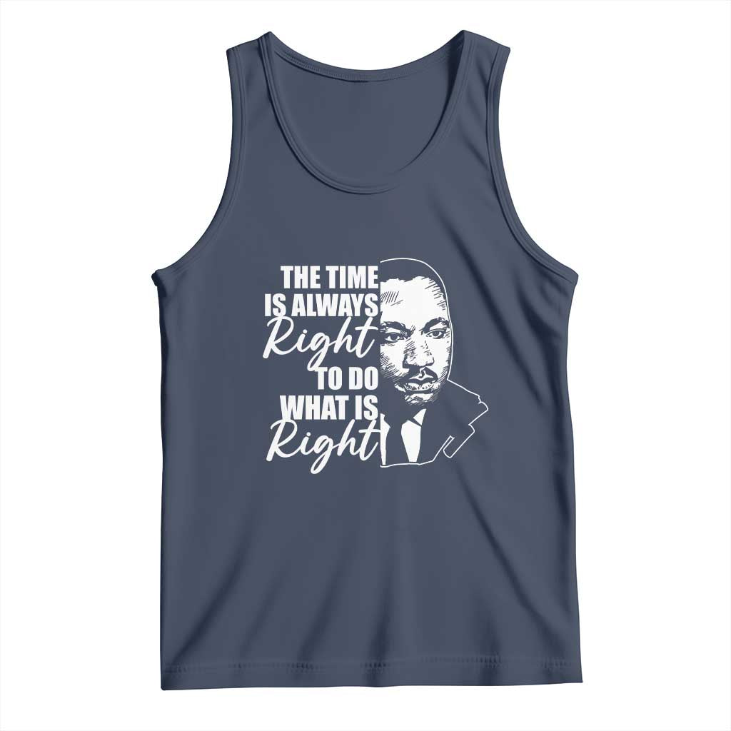 MLK Inspirational Quotes Tank Top The Time Always Right To Do What Is Right TS02 Navy Print Your Wear