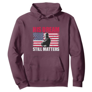 MLK Hoodie His Dream Still Matters Black History Month TS02 Maroon Printyourwear