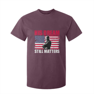 MLK T Shirt For Kid His Dream Still Matters Martin Luther King TS02 Maroon Print Your Wear