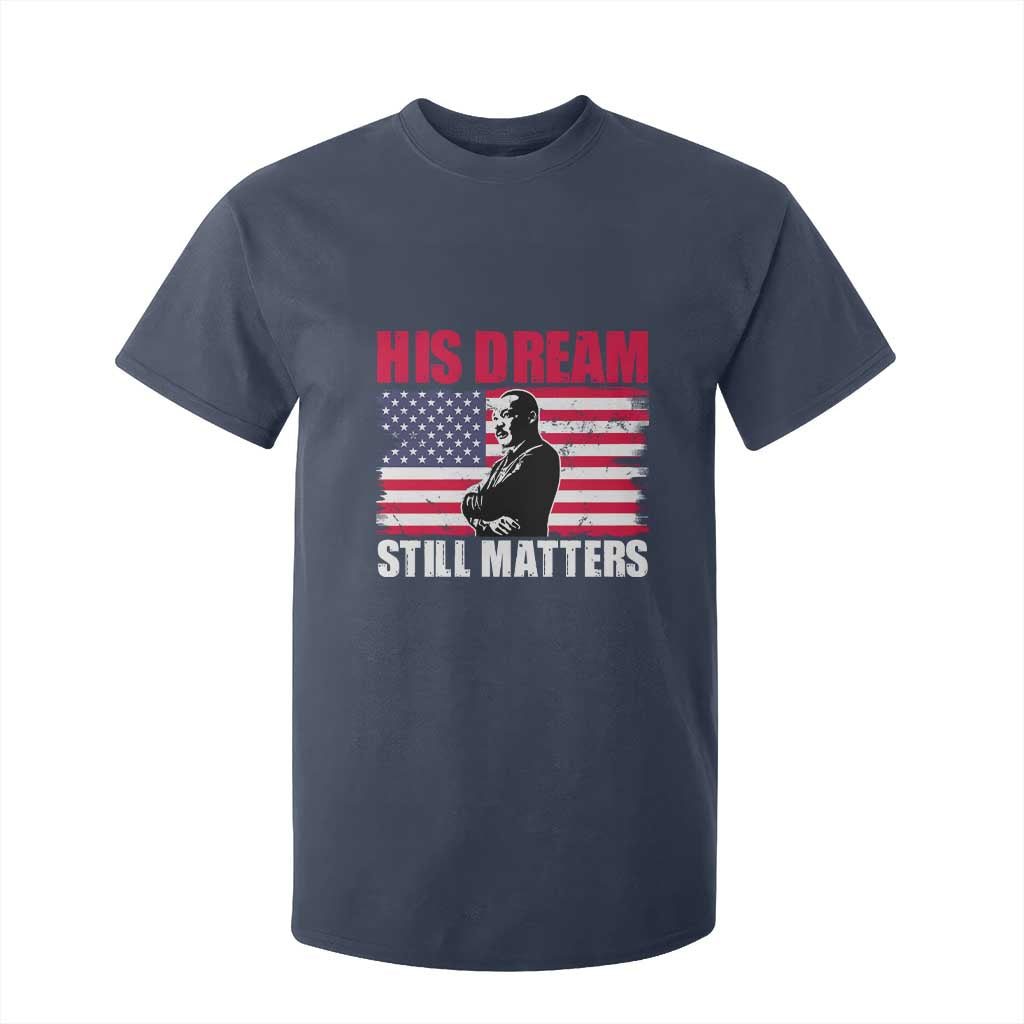 MLK T Shirt For Kid His Dream Still Matters Martin Luther King TS02 Navy Print Your Wear