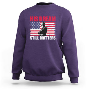 MLK Sweatshirt His Dream Still Matters Black History Month TS02 Purple Printyourwear