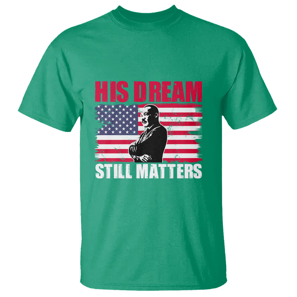 MLK T Shirt His Dream Still Matters Black History Month TS02 Irish Green Printyourwear