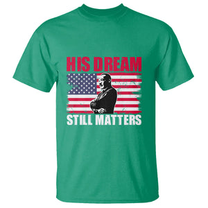 MLK T Shirt His Dream Still Matters Black History Month TS02 Irish Green Printyourwear