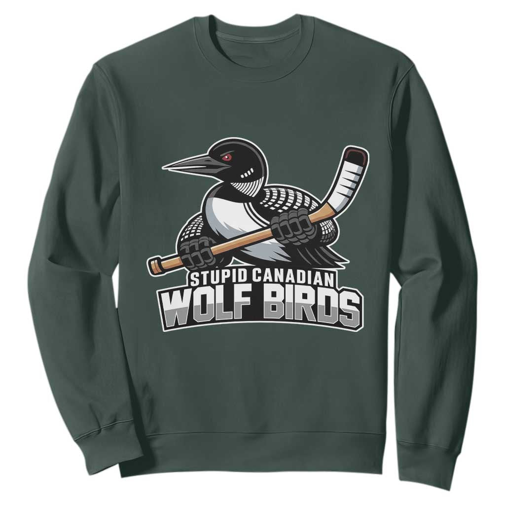 Stupid Canadian Wolf Birds Sweatshirt Funny Common Loon Viral Hockey Romance TS02 Dark Forest Green Print Your Wear