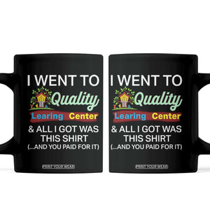 I Went to Minnesota Learing Center Meme Coffee Mug Funny Sarcastic Viral Education Fail TS02 Black Print Your Wear