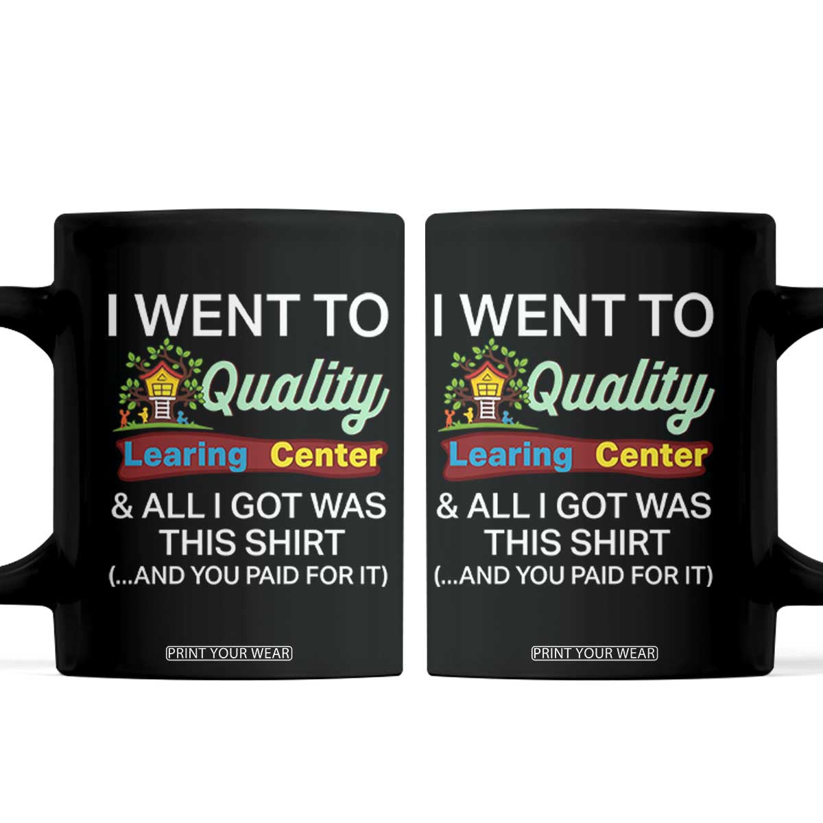 I Went to Minnesota Learing Center Meme Coffee Mug Funny Sarcastic Viral Education Fail TS02 Black Print Your Wear
