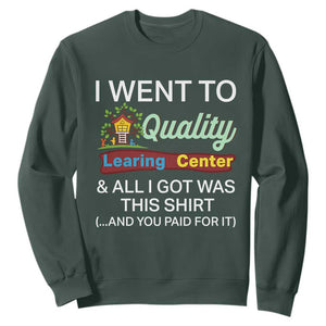 I Went to Minnesota Learing Center Meme Sweatshirt Funny Sarcastic Viral Education Fail TS02 Dark Forest Green Print Your Wear