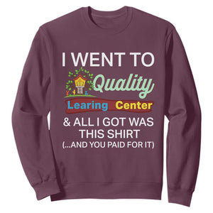 I Went to Minnesota Learing Center Meme Sweatshirt Funny Sarcastic Viral Education Fail TS02 Maroon Print Your Wear