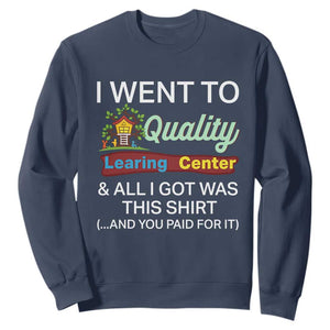 I Went to Minnesota Learing Center Meme Sweatshirt Funny Sarcastic Viral Education Fail TS02 Navy Print Your Wear