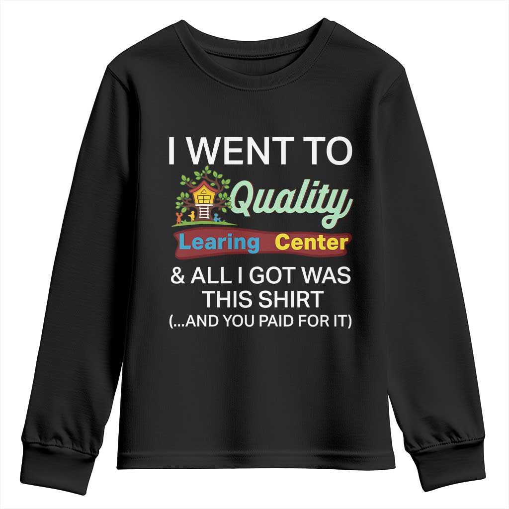 I Went to Minnesota Learing Center Meme Youth Sweatshirt Funny Sarcastic Viral Education Fail TS02 Black Print Your Wear