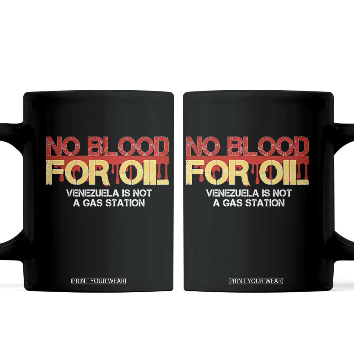 No Blood for Oil Coffee Mug Venezuela Sovereignty Resource Justice TS02 Black Print Your Wear