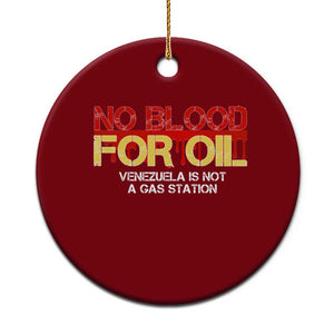 No Blood for Oil Ceramic Ornament Venezuela Sovereignty Resource Justice TS02 1pc Red Print Your Wear