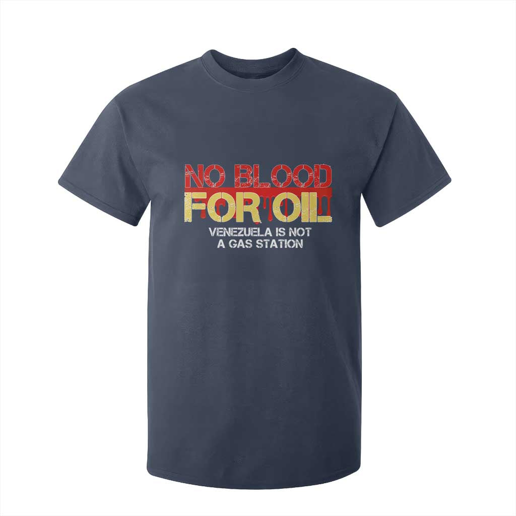 No Blood for Oil T Shirt For Kid Venezuela Sovereignty Resource Justice TS02 Navy Print Your Wear