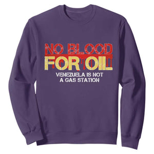No Blood for Oil Sweatshirt Venezuela Sovereignty Resource Justice TS02 Purple Print Your Wear
