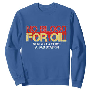 No Blood for Oil Sweatshirt Venezuela Sovereignty Resource Justice TS02 Royal Blue Print Your Wear