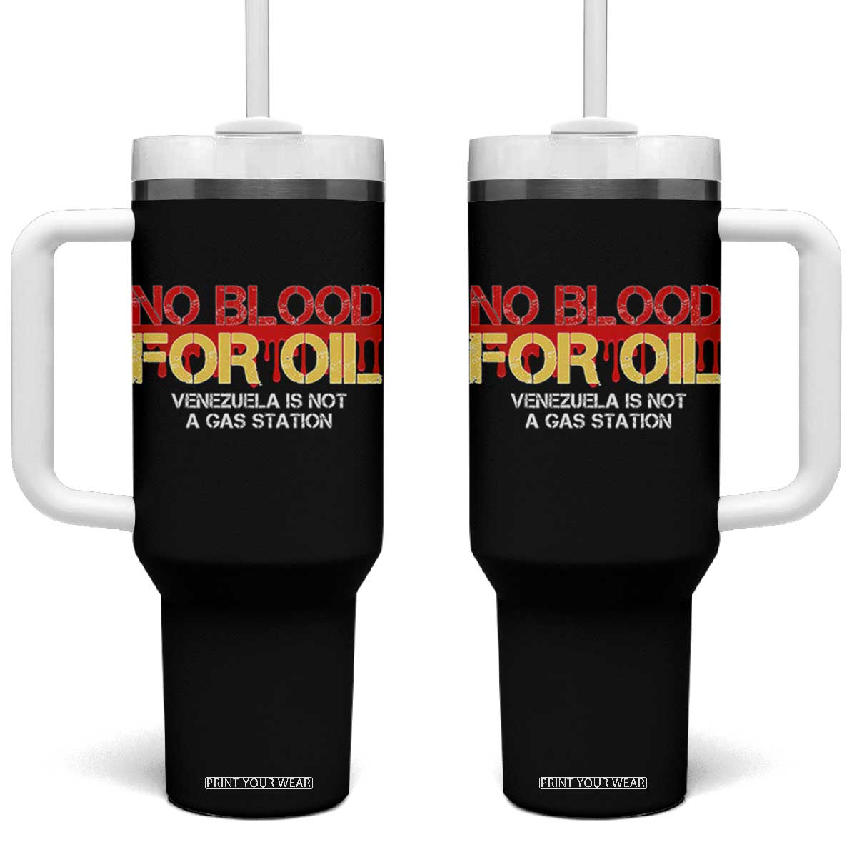 No Blood for Oil Tumbler With Handle Venezuela Sovereignty Resource Justice TS02 One Size: 40 oz Black Print Your Wear