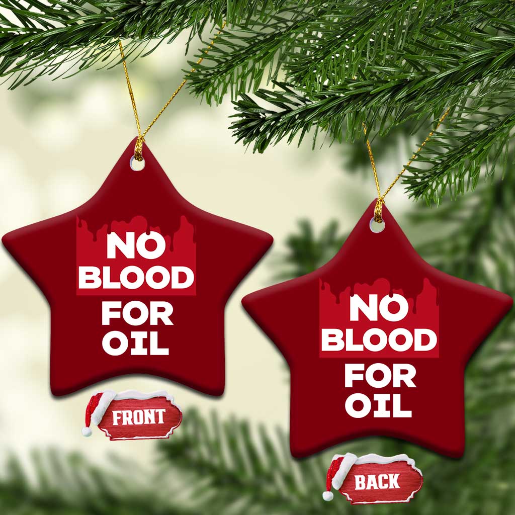 No Blood for Oil Ceramic Ornament Anti-War Resource Exploitation TS02 Print Your Wear