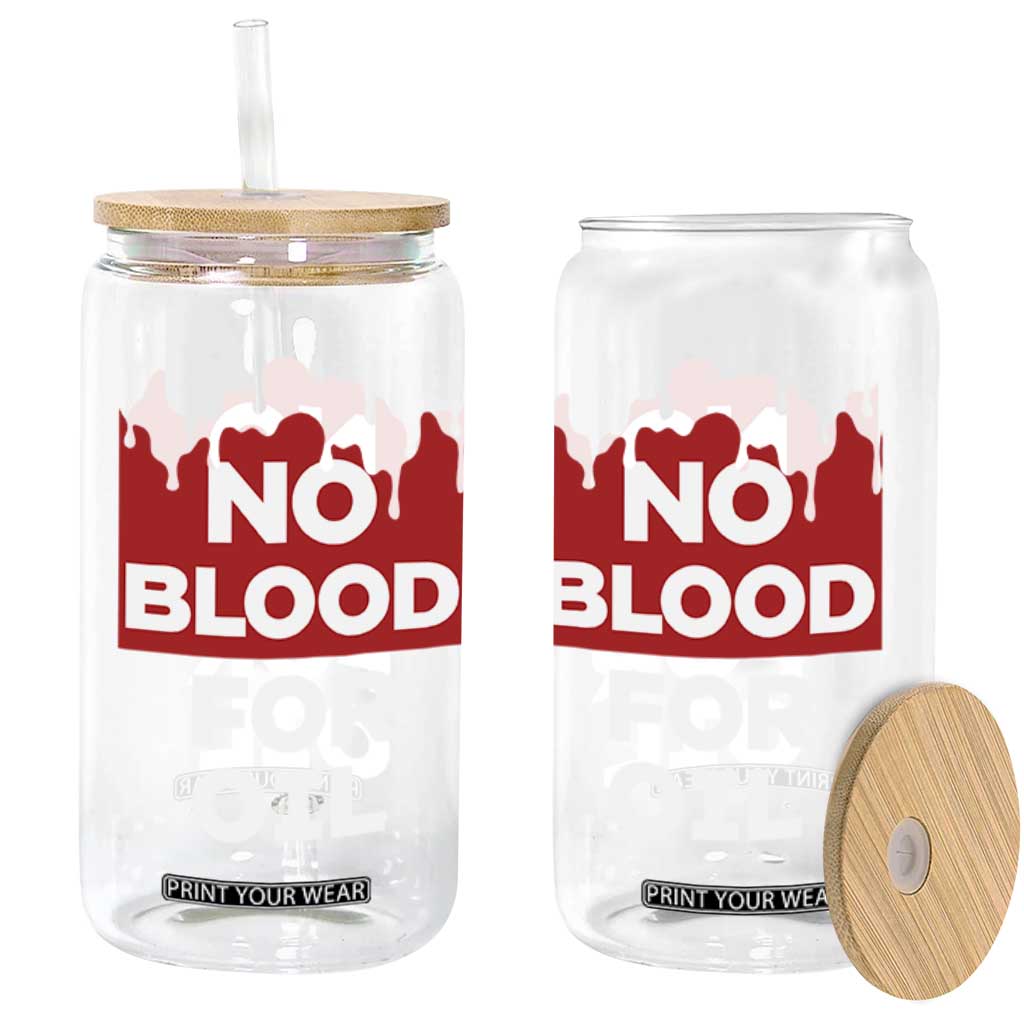 No Blood for Oil Glass Can Anti-War Resource Exploitation TS02 Print Your Wear