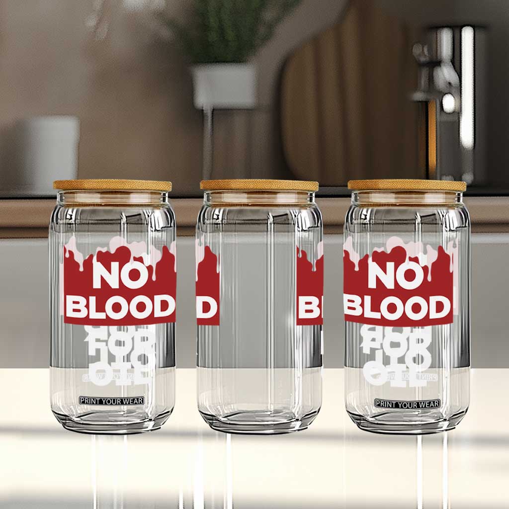 No Blood for Oil Glass Can Anti-War Resource Exploitation TS02 Print Your Wear