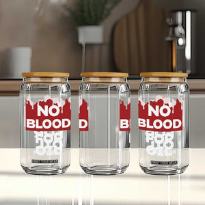 No Blood for Oil Glass Can Anti-War Resource Exploitation TS02 Print Your Wear