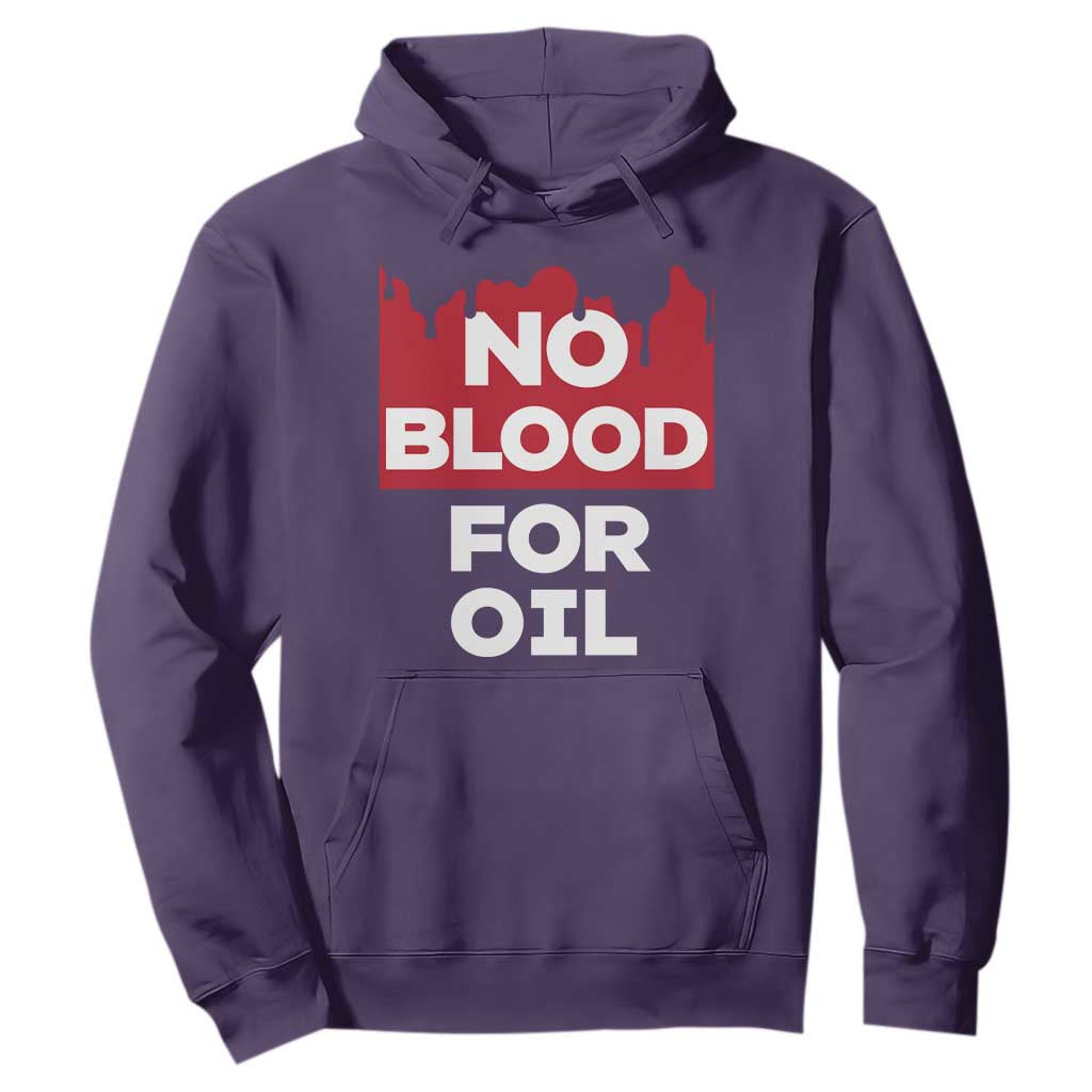No Blood for Oil Hoodie Anti-War Resource Exploitation TS02 Purple Print Your Wear