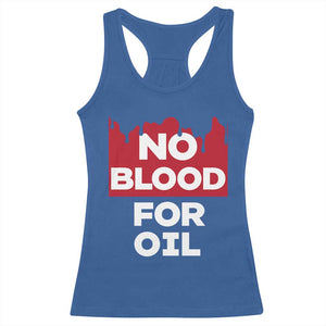 No Blood for Oil Racerback Tank Top Anti-War Resource Exploitation TS02 Royal Blue Print Your Wear