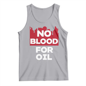 No Blood for Oil Tank Top Anti-War Resource Exploitation TS02 Athletic Heather Print Your Wear