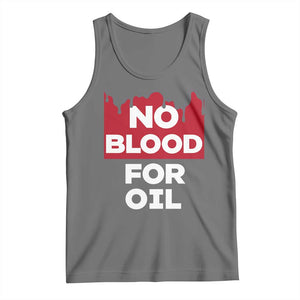 No Blood for Oil Tank Top Anti-War Resource Exploitation TS02 Black Heather Print Your Wear